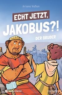 Produktbild: Echt jetzt, Jakobus?! - Der Bruder