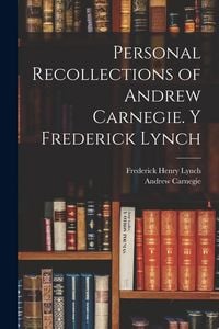 Produktbild: Personal Recollections of Andrew Carnegie. y Frederick Lynch