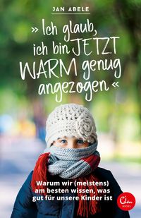 Produktbild: "Ich glaub, ich bin jetzt warm genug angezogen"