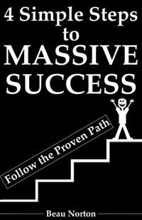 Produktbild: 4 Simple Steps to Massive Success: Re-Wire Your Brain for Success and Achieve Your Dreams with Peace of Mind