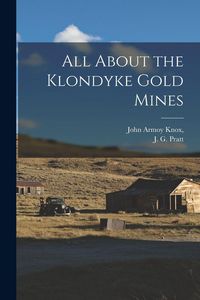 Produktbild: All About the Klondyke Gold Mines
