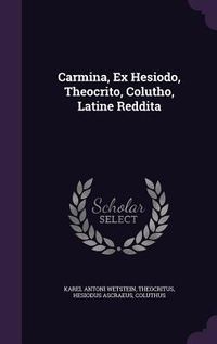 Produktbild: Carmina, Ex Hesiodo, Theocrito, Colutho, Latine Reddita
