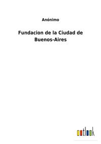 Produktbild: Fundacion de la Ciudad de Buenos-Aires