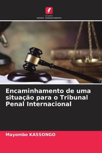 Produktbild: Encaminhamento de uma situa&ccedil;&atilde;o para o Tribunal Penal Internacional