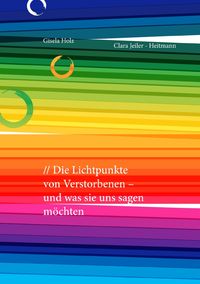 Produktbild: Die Lichtpunkte von Verstorbenen &ndash; und was sie uns sagen m&ouml;chten