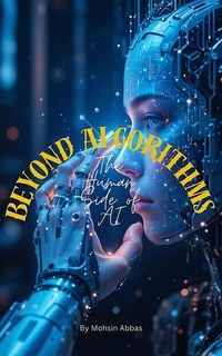 Produktbild: Beyond Algorithms: The Human Side of AI