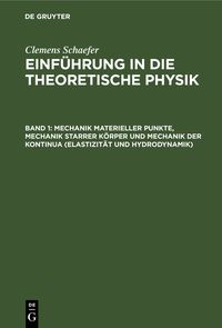 Produktbild: Mechanik materieller Punkte, Mechanik starrer K&ouml;rper und Mechanik der Kontinua (Elastizit&auml;t und Hydrodynamik)