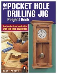 Produktbild: Proulx, D: The Pocket Hole Drilling Jig Project Book