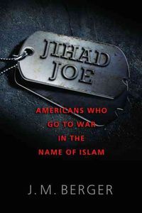 Bild vom Artikel Jihad Joe: Americans Who Go to War in the Name of Islam vom Autor J. M. Berger
