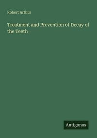 Produktbild: Treatment and Prevention of Decay of the Teeth