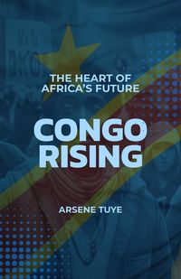 Produktbild: Congo Rising: The Heart Of Africa's Future