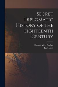 Produktbild: Secret Diplomatic History of the Eighteenth Century