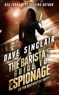 Produktbild: The Barista's Guide To Espionage (Eva Destruction Series, #1)