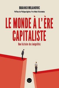 Produktbild: Le monde &agrave; l'&egrave;re capitaliste : une histoire des in&eacute;galit&eacute;s