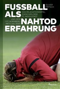 Produktbild: Fu&szlig;ball als Nahtoderfahrung