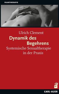 Bild vom Artikel Dynamik des Begehrens vom Autor Ulrich Clement