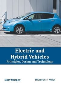 Produktbild: Electric and Hybrid Vehicles: Principles, Design and Technology