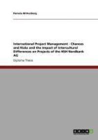 Produktbild: International Project Management - Chances and Risks and the Impact of Intercultural Differences on Projects of the HSH Nordbank AG