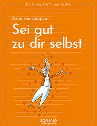 Produktbild: Das &Uuml;bungsheft f&uuml;r gute Gef&uuml;hle &ndash; Sei gut zu dir selbst