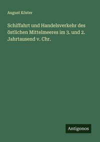 Produktbild: Schiffahrt und Handelsverkehr des &ouml;stlichen Mittelmeeres im 3. und 2. Jahrtausend v. Chr.
