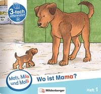 Produktbild: Mats, Mila und Molli &ndash; Heft 1: Wo ist Mama? - Schwierigkeitsstufe A