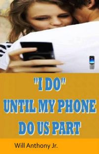 Produktbild: "I Do" Until My Phone Do Us Part