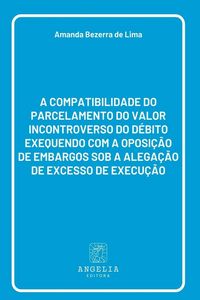 Produktbild: A Compatibilidade Do Parcelamento Do Valor Incontroverso Do