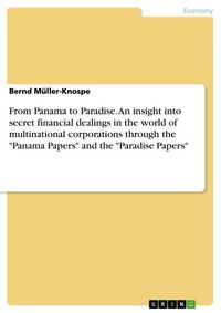 Produktbild: From Panama to Paradise. An insight into secret financial dealings in the world of multinational corporations through the "Panama Papers" and the "Par