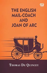 Produktbild: The English Mail-Coach And Joan Of Arc