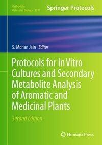 Produktbild: Protocols for In Vitro Cultures and Secondary Metabolite Analysis of Aromatic and Medicinal Plants, Second Edition