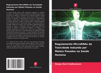 Produktbild: Regulamento MicroRNAs de Toxicidade Induzida por Metais Pesados na Sa&uacute;de Humana