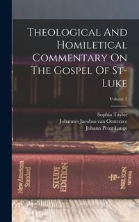 Produktbild: Theological And Homiletical Commentary On The Gospel Of St-luke; Volume 2