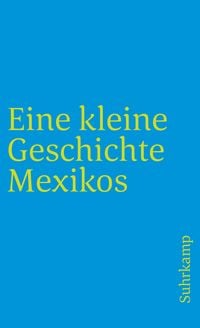 Produktbild: Eine kleine Geschichte Mexikos