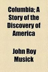 Produktbild: Columbia; A Story of the Discovery of America