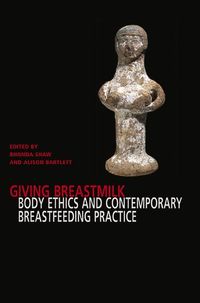 Produktbild: Giving Breastmilk Body Ethhics and Contemporary Breastfeeding Practise