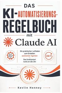 Produktbild: Das KI-Automatisierungs-Regelbuch mit Claude AI