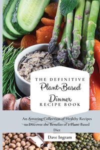 Produktbild: The Definitive Plant-Based Dinner Recipe Book