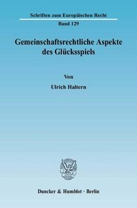 Produktbild: Gemeinschaftsrechtliche Aspekte des Gl&uuml;cksspiels.