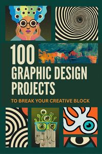Produktbild: Stop Staring! 100 Graphic Design Projects to Break Your Creative Block