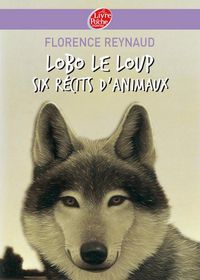 Produktbild: Lobo le loup - Six r&eacute;cits d'animaux