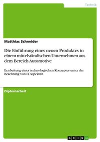 Produktbild: Die Einf&uuml;hrung eines neuen Produktes in einem mittelst&auml;ndischen Unternehmen aus dem Bereich Automotive