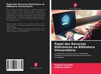 Produktbild: Papel dos Recursos Eletr&ocirc;nicos na Biblioteca Universit&aacute;ria
