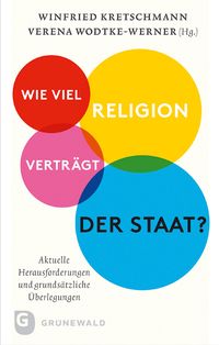 Produktbild: Wie viel Religion vertr&auml;gt der Staat?