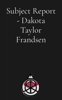 Produktbild: Subject Report - Dakota Taylor Frandsen
