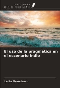 Produktbild: El uso de la pragm&aacute;tica en el escenario indio