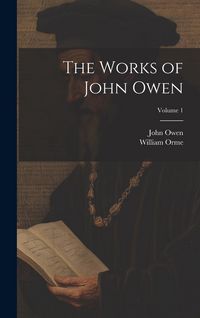 Produktbild: The Works of John Owen; Volume 1