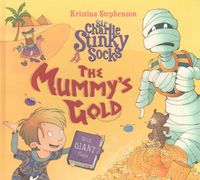 Produktbild: Stephenson, K: Sir Charlie Stinky Socks: The Mummy's Gold