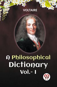 Produktbild: A Philosophical Dictionary Vol.-I