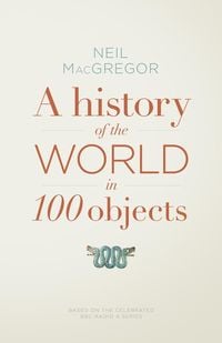 Produktbild: A History of the World in 100 Objects