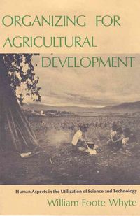 Produktbild: Whyte, W: Organizing for Agricultural Development